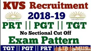 KVS Recruitment 2018-19 || PGT ,TGT , PRT || Exam Pattern || Final Cut Off R