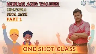 NORMS AND VALUES | CHAPTER 8| PART 1|NIOS 12|#youtube #education #sociology #nios #motivation #SKC