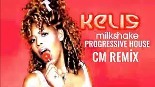 Kelis – Milkshake (Progressive House) CM REMİX 