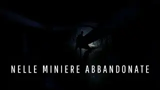 Nelle miniere abbandonate