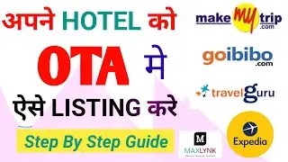 Hotel Listing Process on OTAl | How to List my hotel Online | How to add my hotel on Make My Trip