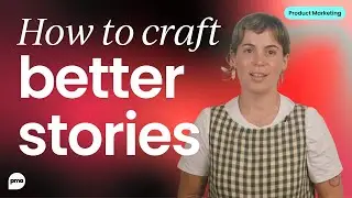 The 10 storytelling tips every product marketer needs to know