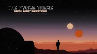 The Force Theme (Binary Sunset) (Remastered) | Star Wars: A New Hope (Score)