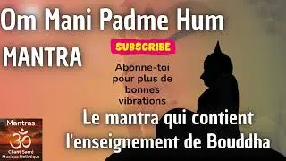 Om Mani Padme Hum |Son M&eacute;ditatif Bouddhiste |Chant de Paix |Mantra Sacr&eacute; du Bouddhisme #om #mantra