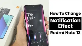 How to Change Notification Effect In Redmi Note 13 | Notification Effect Settings