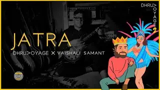 Jatra | Voyage 2 | Vaishali Samant | Dhruv Ghanekar | Gina Mirenda | Sam Dechenne