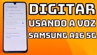 COMO DIGITAR USANDO A VOZ NO CELULAR SAMSUNG GALAXY A16 5G