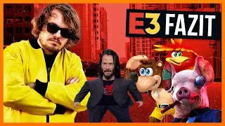 Hat sich der 12 Stunden Flug gelohnt? - Ein E3 Fazit