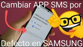 💬👉💭 Como CAMBIAR la APLICACI&Oacute;N de SMS por DEFECTO en SAMSUNG F&Aacute;CIL y R&Aacute;PIDO