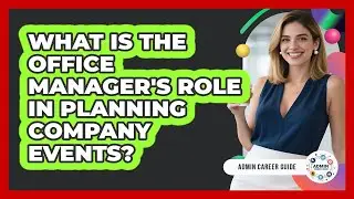 What Is The Office Manager's Role In Planning Company Events? - Admin Career Guide