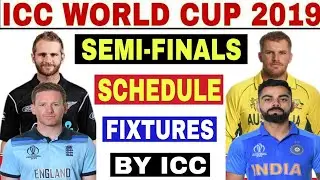 ICC WORLD CUP 2019 SEMI FINAL SCHEDULE | WORLD CUP 2019 SEMIFINALS AND FINAL MATCH SCHEDULE,FIXTURES