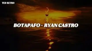 Ryan Castro - BOTAPAFO (Letra/Lyrics)