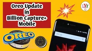 Oreo Update Available In Billion Capture Plus!