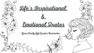 Life's Inspirational and Emotional Quotes | Your Daily Life Quotes Reminder