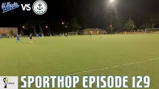 Sporthop EP 131- High intensity match ends in a 8 goal thriller (El Farolito U23 VS Dublin Celtic)