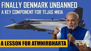 Finally Denmark Unbanned a key component for Tejas Mk1A | A lesson for Atmnirbharta | हिंदी में