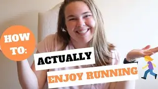 HOW TO ACTUALLY ENJOY RUNNING | Four Key Tips | Half Marathon Series Episode 5