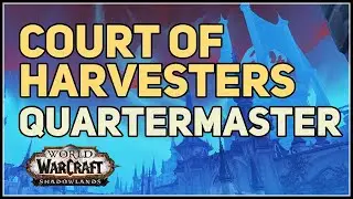 Court of Harvesters Quartermaster Location WoW Shadowlands