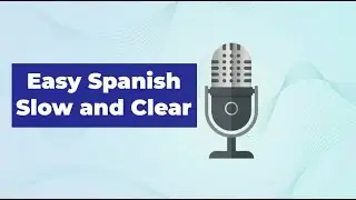 Easy Spanish Podcast | Slow & Clear Spanish for Beginners