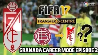 FIFA 17: GRANADA CAREER MODE EPISODE #3 | New Signing! |