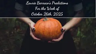 Laurie Barraco's Predictions For The Week of October 26th, 2025 🌕🕯️