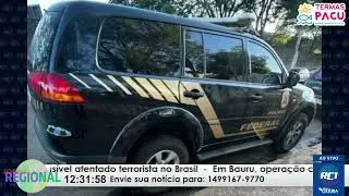 🚔 Opera&ccedil;&atilde;o conjunta da Pol&iacute;cia Federal com o FBI frustra poss&iacute;vel atentado terrorista no Brasil