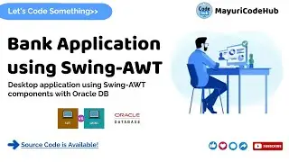 GUI Bank Application | Oracle Database | Swing & AWT in Java | Desktop Application | @MayuriCodeHub