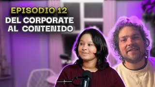 Episodio 12:Del corporate al contenido: la reinvención de @SuAlexDeConfianza