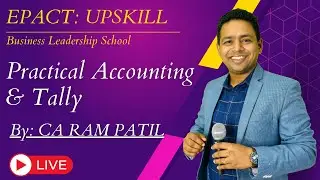 Practical Accounting & Tally | EPACT | CA Ram Patil | Prof. Vinayak Jadhav