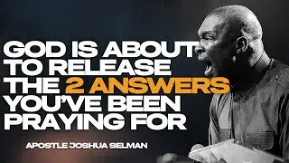GOD IS PREPARING YOU FOR THESE 2 THINGS YOU HAVE BEEN PRAYING FOR ||APOSTLE JOSHUA SELMAN