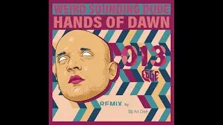 Hands of Dawn - Weird Sounding Dude (Remix An De&eacute;)