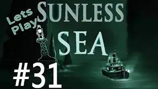 Let's Play Sunless Sea Part 31!: AESCHAVEN!