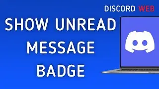 How To Show Unread Message Badge On Discord Web On PC (New Update)