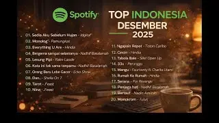 [No Iklan] TOP HITS SPOTIFY INDONESIA DES 2025 - SEDIA AKU SEBELUM HUJAN | VIRAL TIKTOK