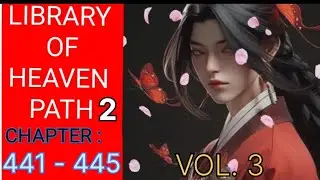 Library of Heaven&rsquo;s Path 2: Eternal Destiny  Or Number Zero! Vol: 3 Chapter: 441 to 445 । | Hindi  |