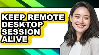 How to Keep Remote Desktop Session Alive (easy Method)