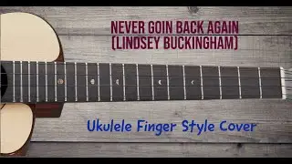 Never Going Back Again (Lindsey Buckingham) - ukulele solo - Kanile`a K2 5ST