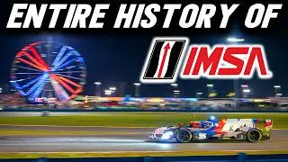 The Entire History Of IMSA