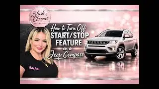 How to Turn Off Start/Stop Feature on a Jeep Compass 18-21+ 