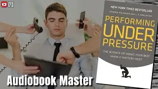 Performing Under Pressure Best Audiobook Summary By Hendrie Weisinger J.P. Pawliw-Fry