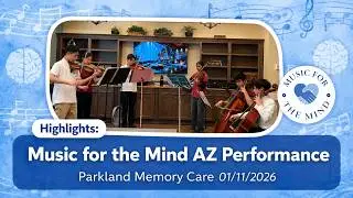 Highlights: Music for the Mind AZ Performance | Parkland Memory Care 01/11/2026