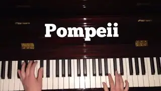 Pompeii- by Bastille piano cover