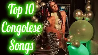 Top 10 Congo Songs Of The Week | Top 10 Congolese Songs Of 2023