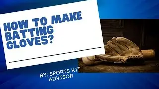 How To Make Batting Gloves | DIY Guide for Custom Baseball Gear