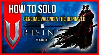 V Rising Solo Boss Guide - General Valencia the Depraved