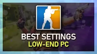 CSGO - Best In-Game Settings for Low-End PC&rsquo;s & Laptops