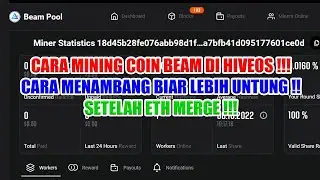 CARA NAMBANG ATAU MINING COIN BEAM DI HIVEOS - CARA MENAMBANG BIAR LEBIH UNTUNG SETELAH ETH MERGE