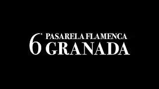 VI Edici&oacute;n - Pasarela Flamenca Granada 2023