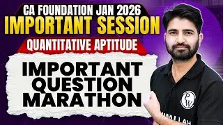 CA Foundation Quantitative Aptitude: Important Question Marathon | Anurag Chauhan Sir