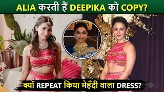Alia Bhatt Copies Deepika Padukone, Gets Brutally Trolled For Repeating Her Mehndi Dress